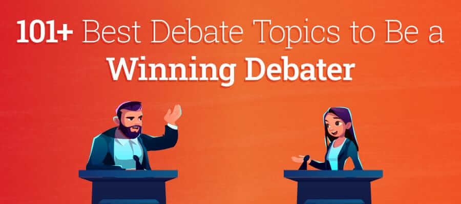 101+ Best Debate Topics to Be A Winning Debater
