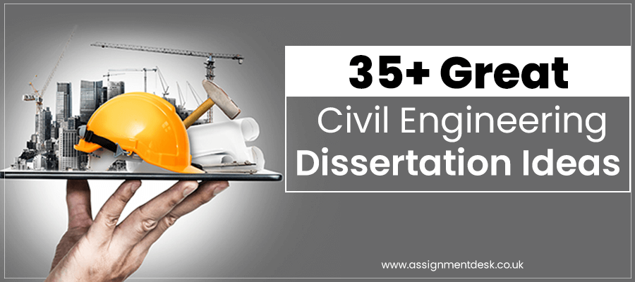 35+ Great Civil Engineering Dissertation Ideas