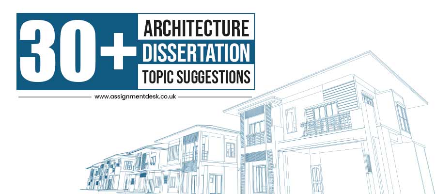 30+ Architecture Dissertation Topic Suggestions