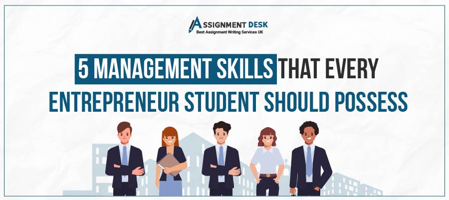 5 Management Skills That Every Entrepreneur Student Should Possess