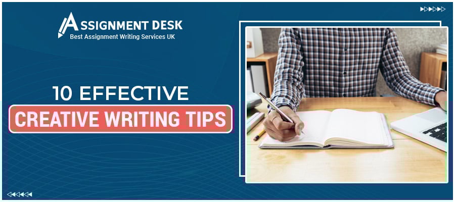 10 Effective Creative Writing Tips | Assignment Desk