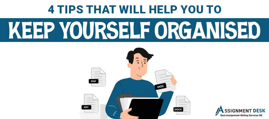 4 Tips that Will Help You to Keep Yourself Organised