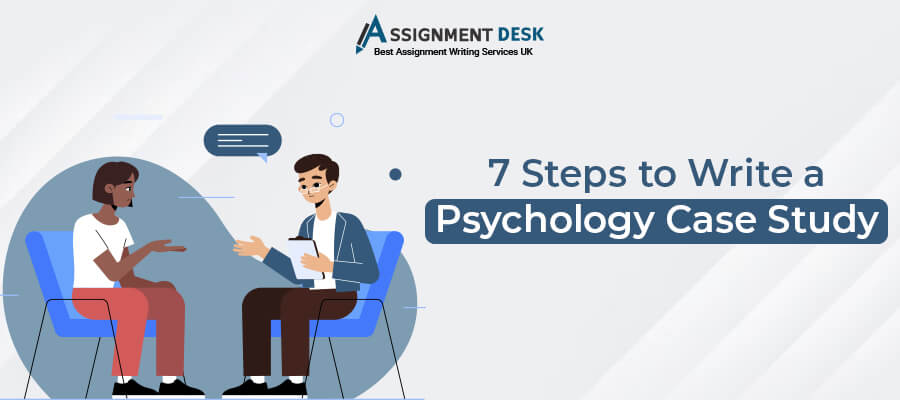 7 Steps to Write Psychology Case Study | Assignment Desk