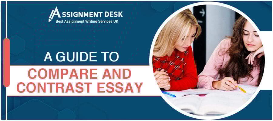 How to Write Compare and Contrast Essay? | Assignment Desk