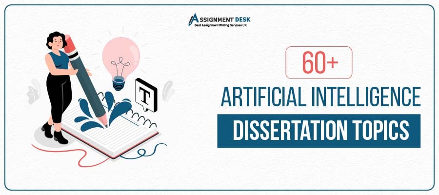 60+ Artificial Intelligence Dissertation Topics by Assignment Desk