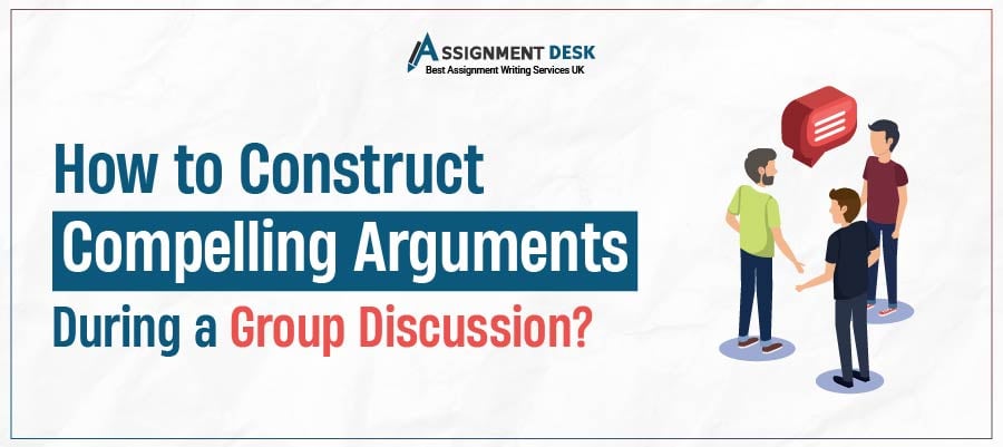 Construct Compelling Arguments During a Group Discussion