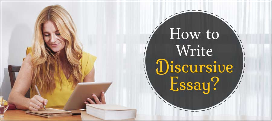 How to write a Discursive Essay | Assignment Desk