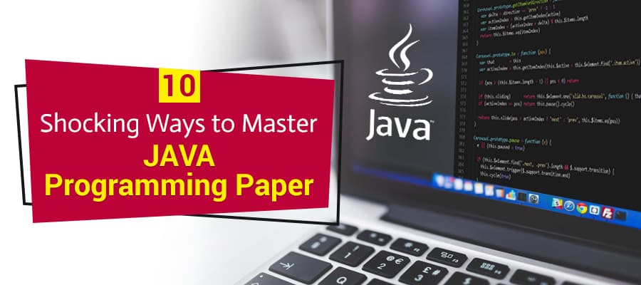 10 Shocking Ways to Master JAVA Programming Paper