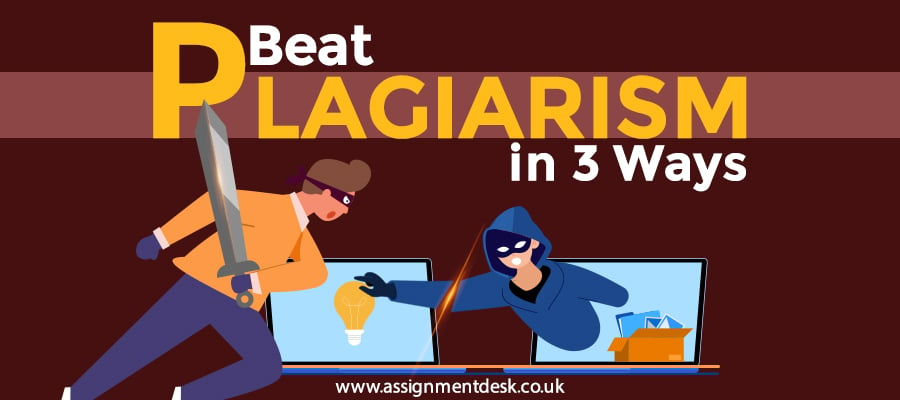How to Beat Plagiarism in Assignments? | 3 Ways to Try