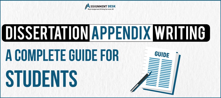 Dissertation Appendix Writing Guide: Assignment Desk