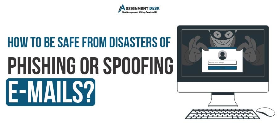How to Be Safe from Disasters of Phishing or Spoofing E-mails
