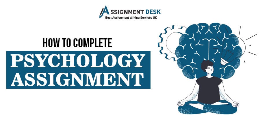 How to Complete Psychology Assignment