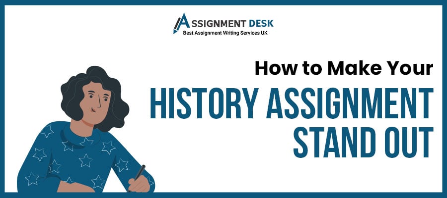 How to Make Your History Assignment Stand Out