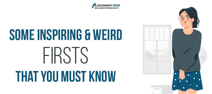 Inspiring and Weird Firsts