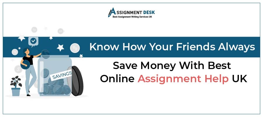 Save Money with Best Online Assignment Help UK
