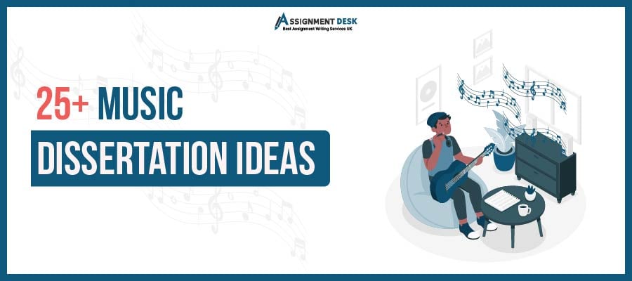 25+ Music Dissertation Ideas to grab reader’s attention