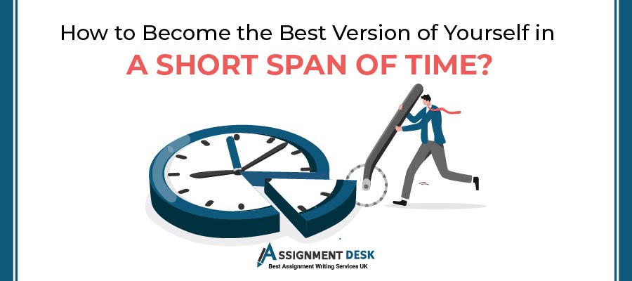 The Best Version of Yourself in a Short Span of Time