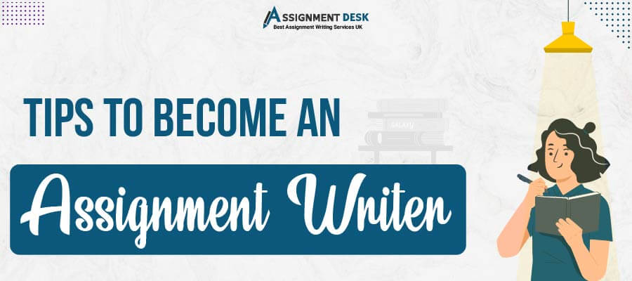 How to Become an Assignment Writer