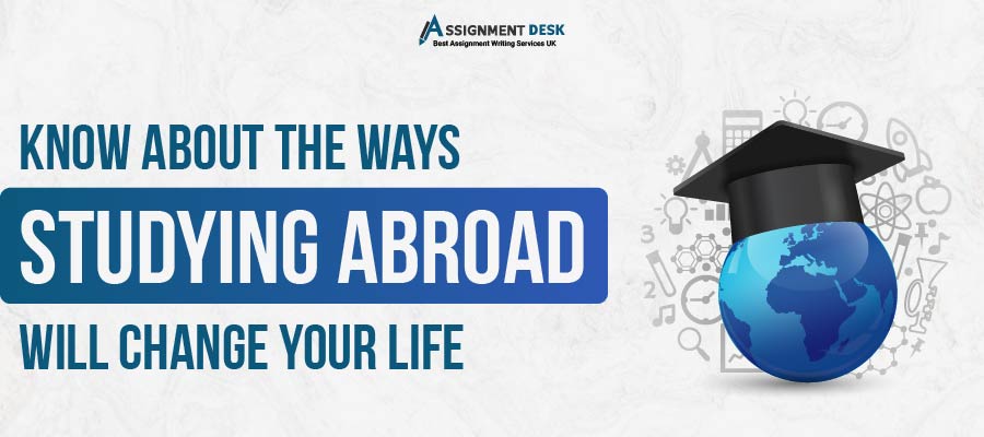 Ways Studying Abroad Will Change Your Life