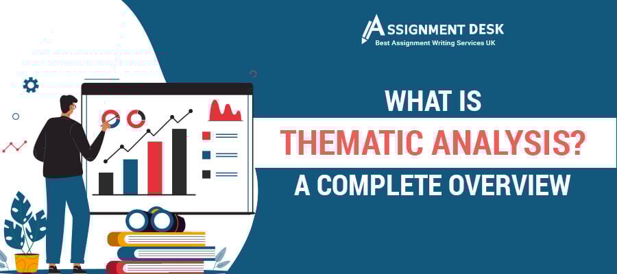 What Is Thematic Analysis? A Complete Overview by Assignment Desk