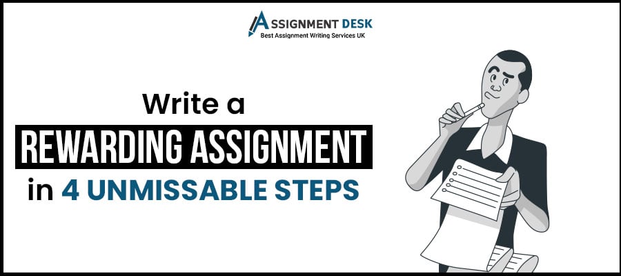 Write a Rewarding Assignment in 4 Unmissable Steps