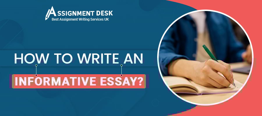 How to Write an Informative Essay? Assignment Desk