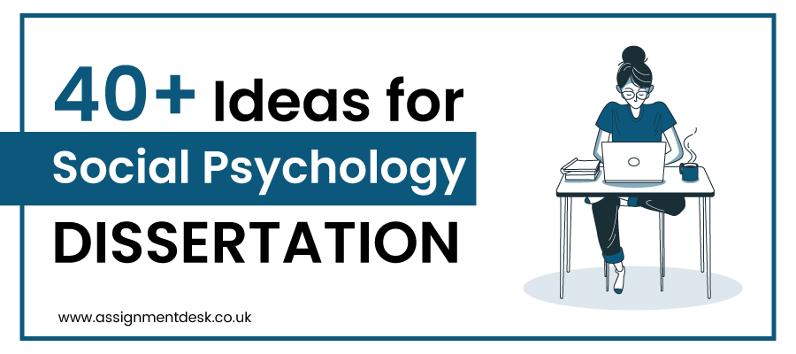 How to Pick the Best Social Psychology Dissertation Idea for Academics?