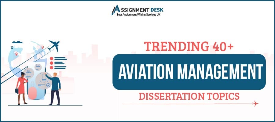 Trending 40+ Aviation Management Dissertation Topics by Assignment Desk