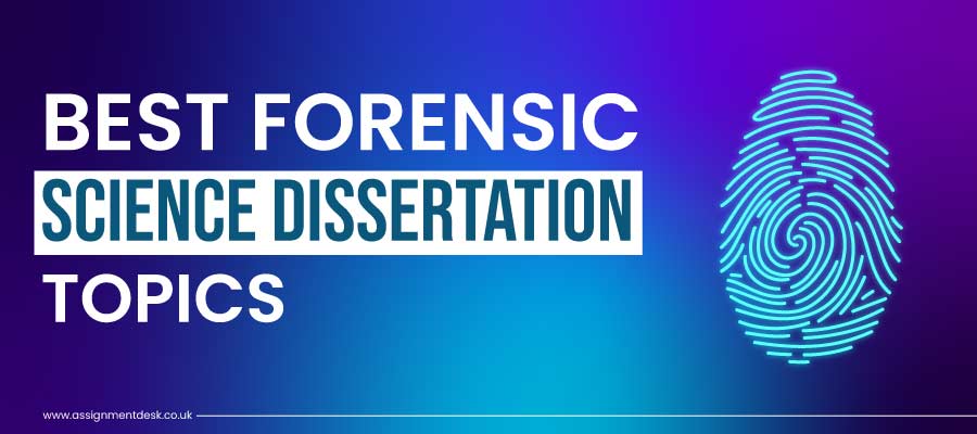 Best Forensic Science Dissertation Topics