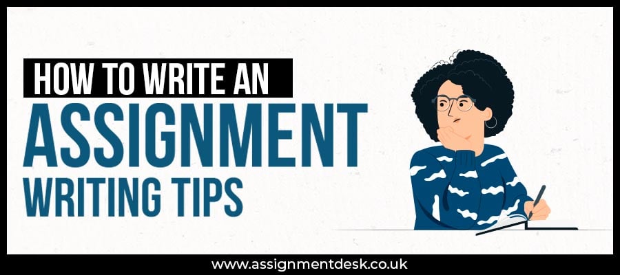 How to Write An Assignment | Writing Tips