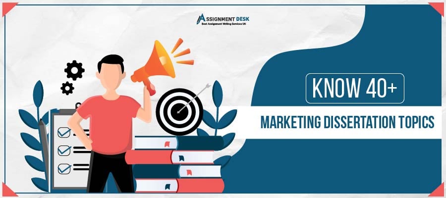 Know 40+ Digital Marketing Dissertation Topics by Assignment Desk