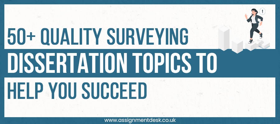 List of Quantity Surveying Dissertation Topics