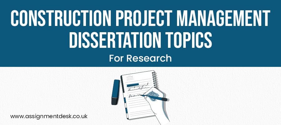 List of Popular Construction Project Management Dissertation Topics