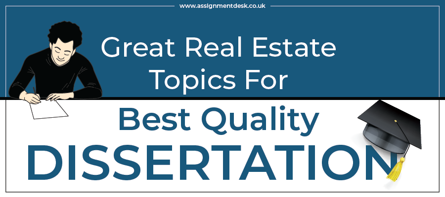 100+ Real Estate Dissertation Topics for Captivating Academic Work