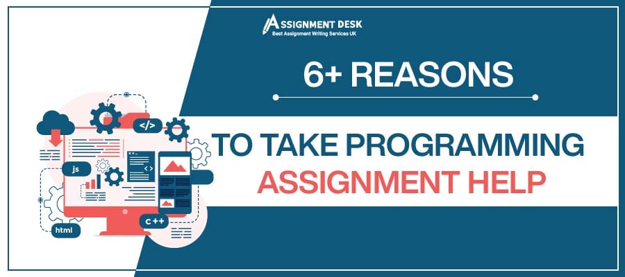 6+ Reasons to Take Programming Assignment Help