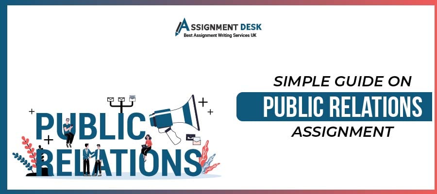 Simple Guide on Public Relations Assignment | Assignment Desk