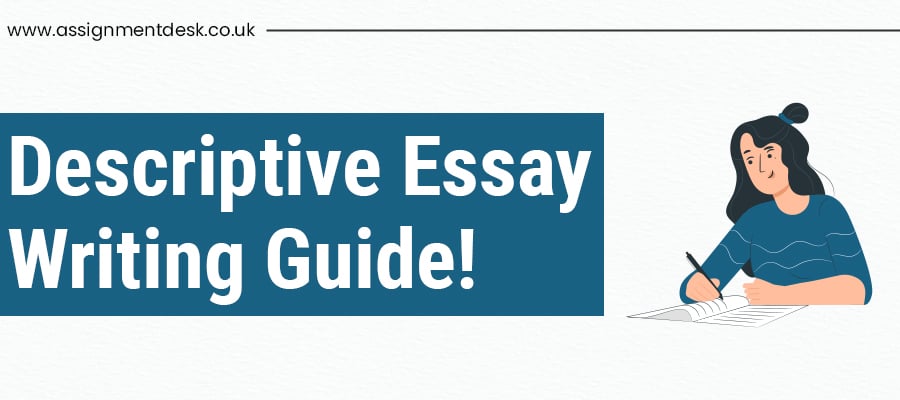 Thorough Information on Descriptive Essays by Assignment Desk