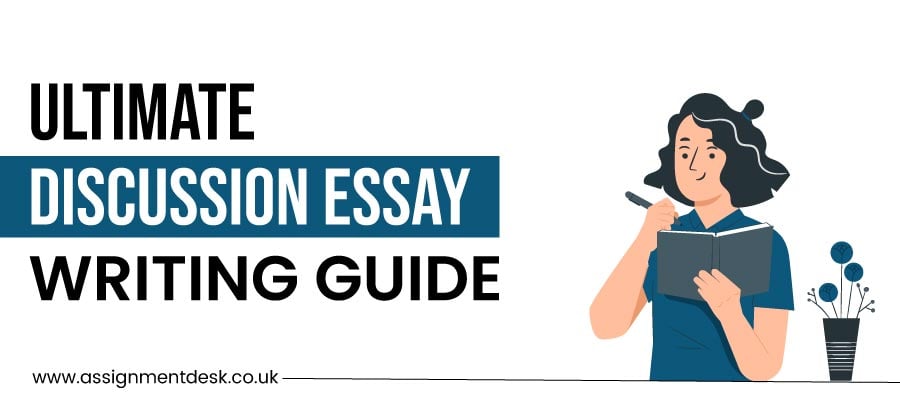 Ultimate Discussion Essay Writing Guide