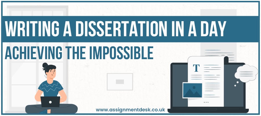 Get Experts Assistance in Writing a Dissertation in a Day